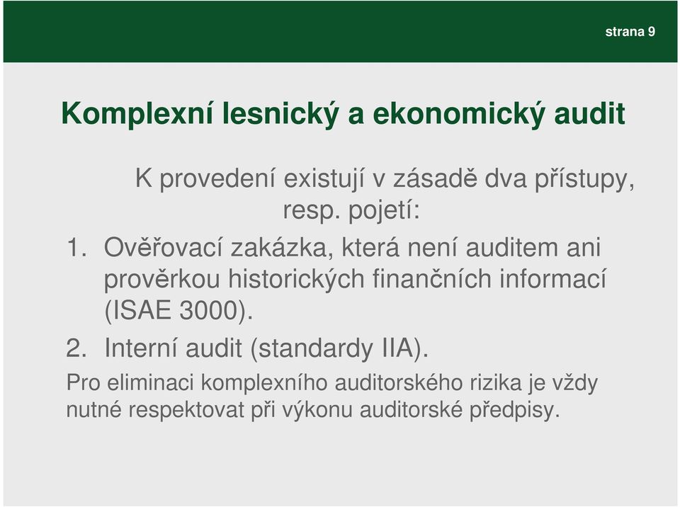 Ověřovací zakázka, která není auditem ani prověrkou historických finančních informací