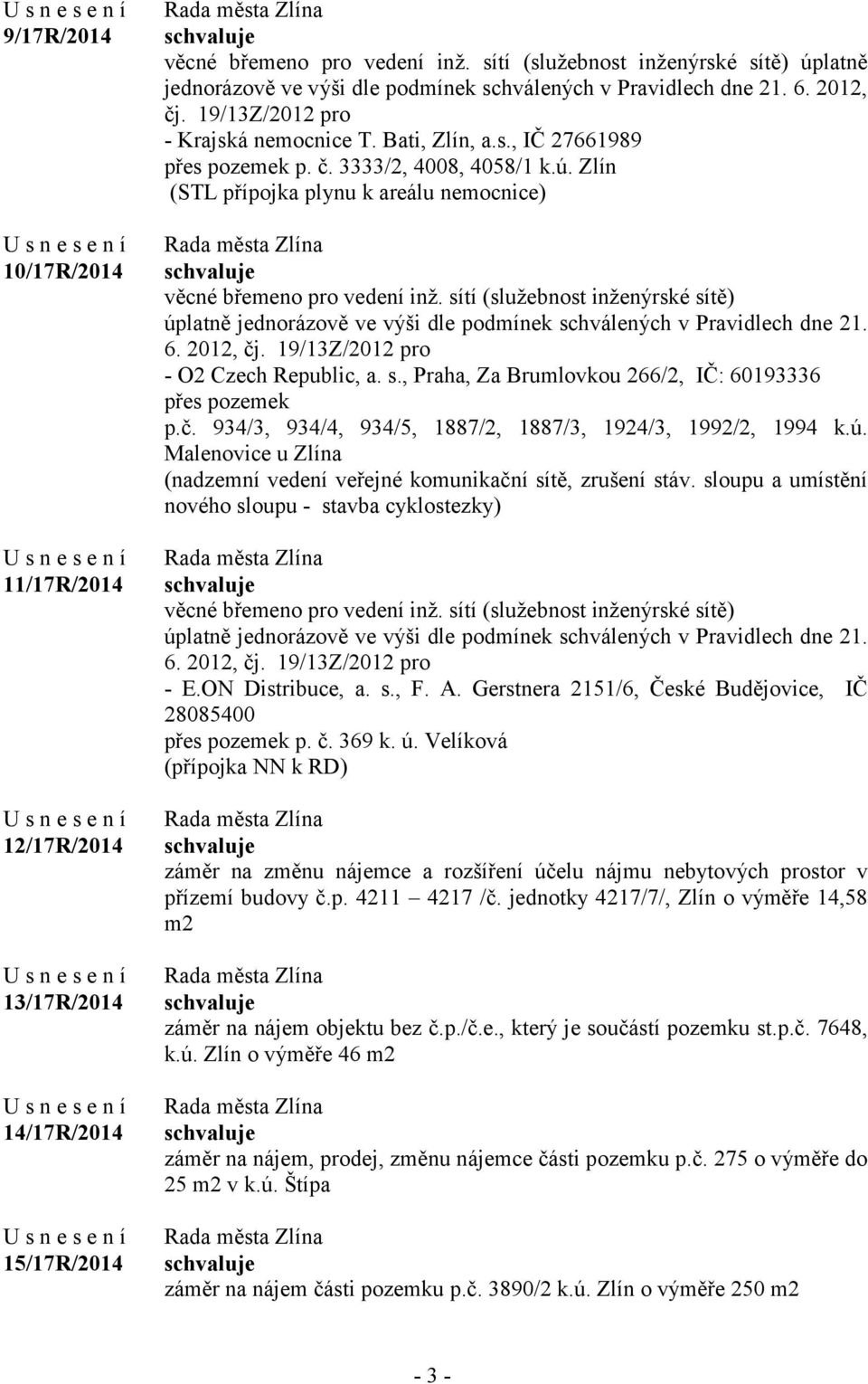 č. 3333/2, 4008, 4058/1 k.ú. Zlín (STL přípojka plynu k areálu nemocnice) věcné břemeno pro vedení inž.