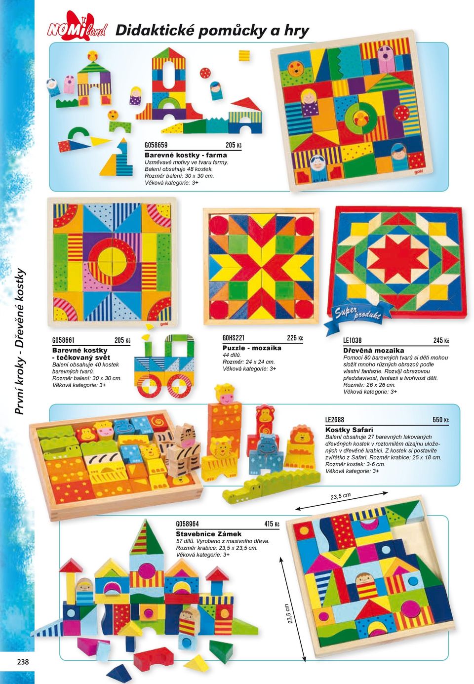 225 Kč LE2688 LE1038 245 Kč Dřevěná mozaika Pomocí 80 barevných tvarů si děti mohou složit mnoho různých obrazců podle vlastní fantazie. Rozvíjí obrazovou představivost, fantazii a tvořivost dětí.