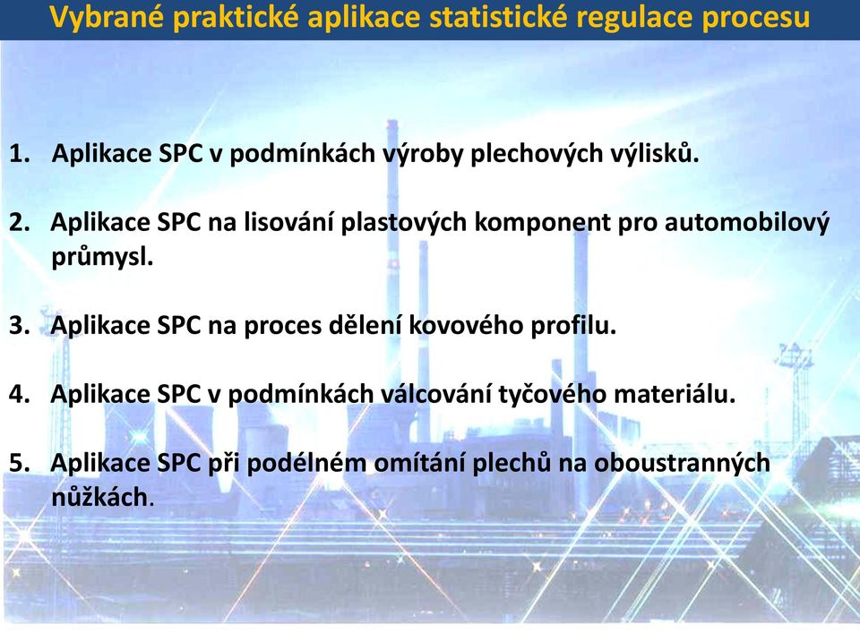 Aplikace SPC na lisování plastových komponent pro automobilový průmysl. 3.