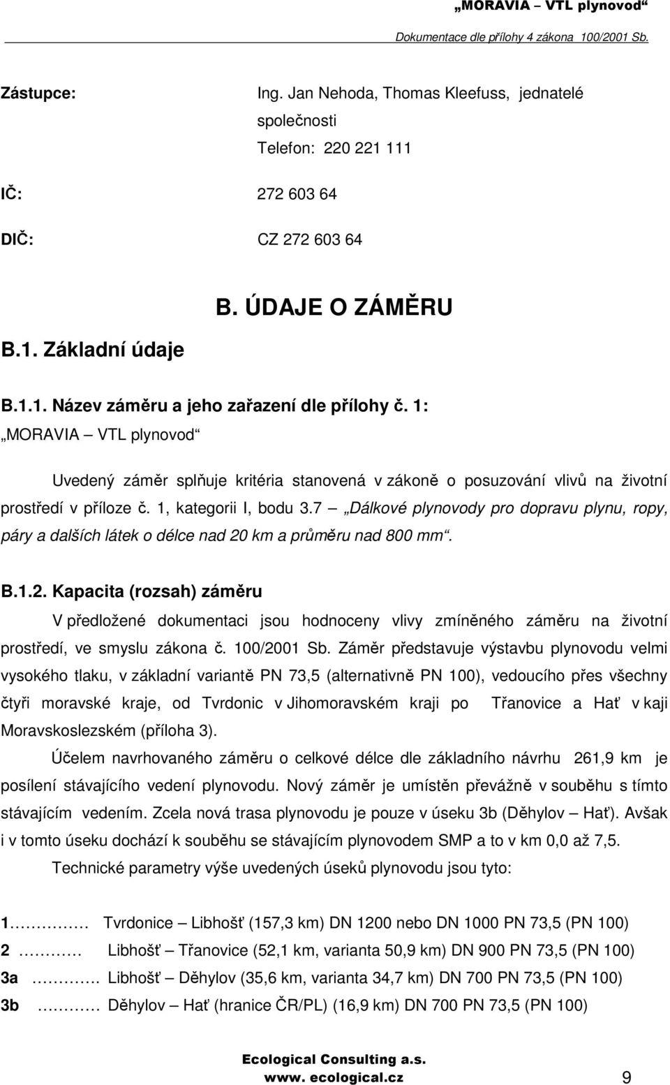 7 Dálkové plynovody pro dopravu plynu, ropy, páry a dalších látek o délce nad 20