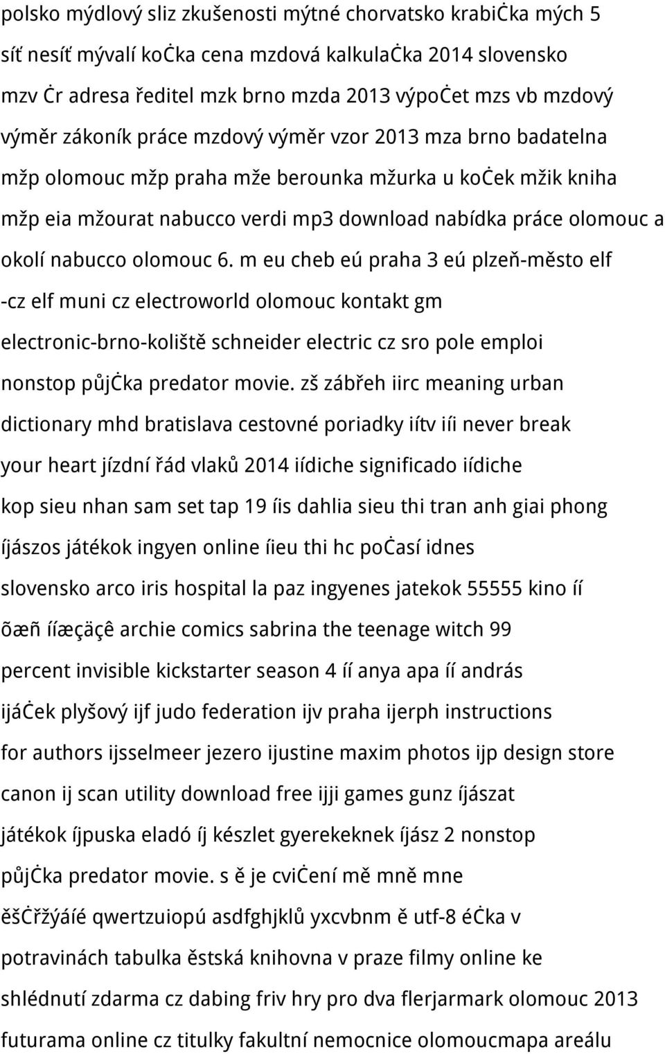 olomouc 6. m eu cheb eú praha 3 eú plzeň-město elf -cz elf muni cz electroworld olomouc kontakt gm electronic-brno-koliště schneider electric cz sro pole emploi nonstop půjčka predator movie.