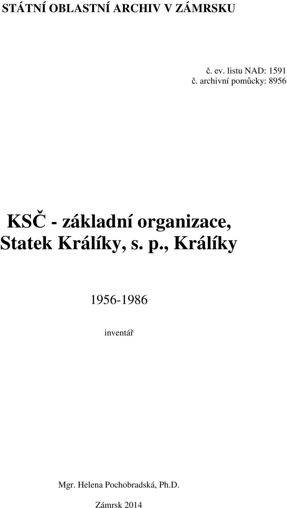 archivní pomůcky: 8956 KSČ - základní organizace,