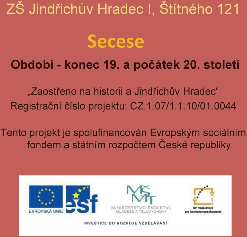 století Zaostřeno na historii a Jindřichův Hradec Registrační číslo