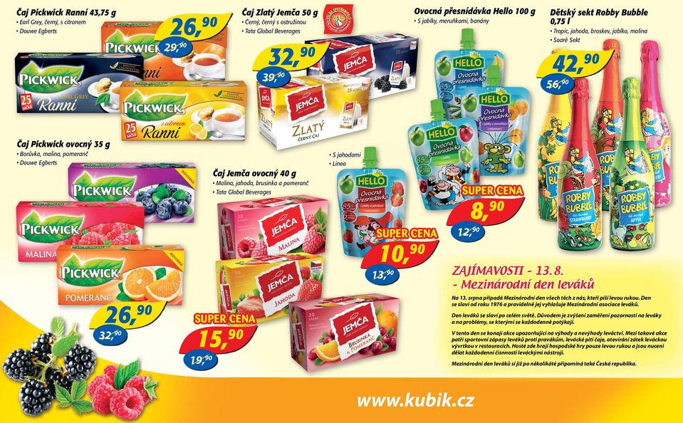 Malina, jahoda, brusinka a pomeranč Tata Global Beverages S jahodami Linea 10, 13, 12, 8, ZAJÍMAVOSTI 13. 8. Mezinárodní den leváků 26, 15, 32, 19, Na 13.