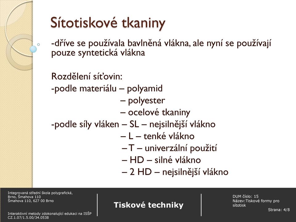 polyamid polyester ocelové tkaniny -podle síly vláken SL nejsilnější vlákno