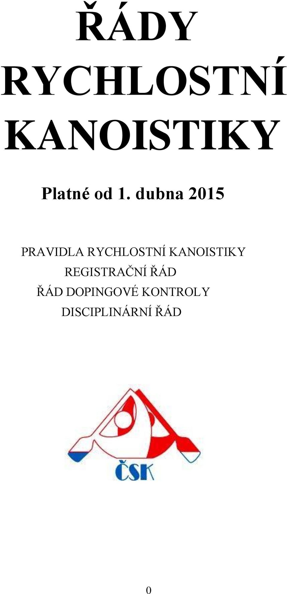 RYCHLOSTNÍ KANOISTIKY REGISTRAČNÍ