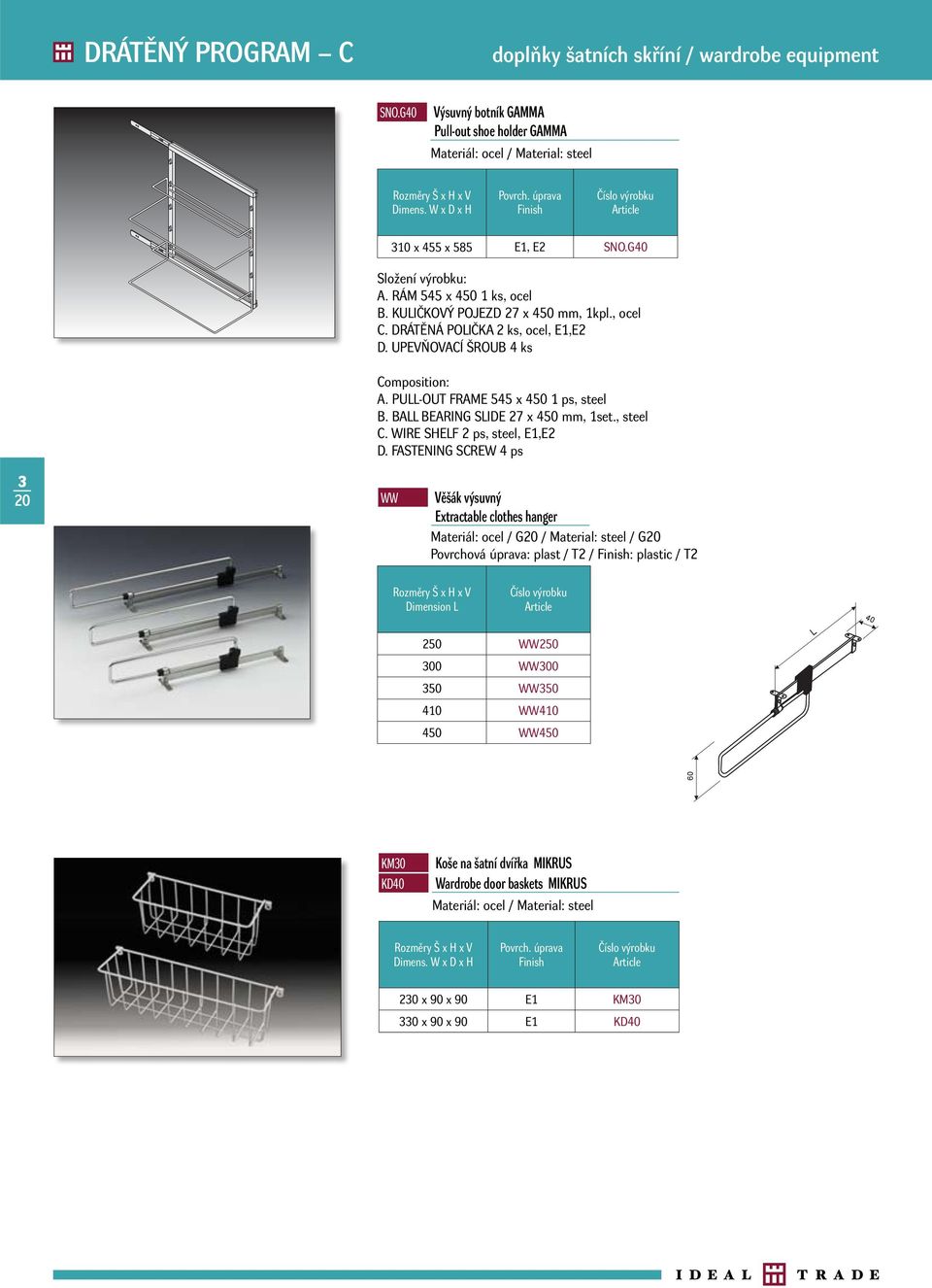 BALL BEARING SLIDE 27 x 450 mm, 1set., steel C. WIRE SHELF 2 ps, steel, E1,E2 D.