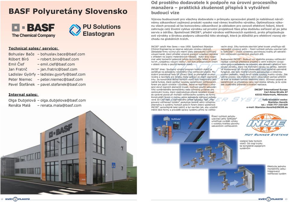 Optimalizace výkonu všech procesů až ke koncovému zákazníkovi je základem pro cenově efektivní řešení, které zahrnuje celý životní cyklus výrobku od prvotní projektové fáze přes dodávku zařízení až