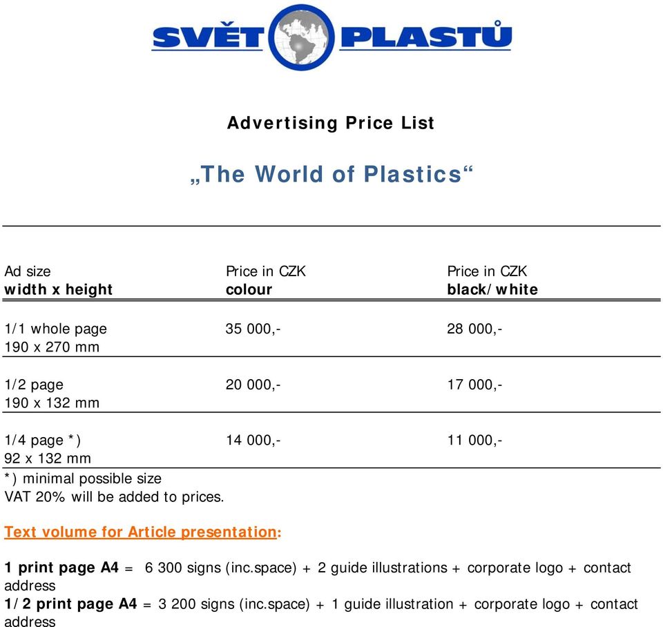 VAT 20% will be added to prices. Text volume for Article presentation: 1 print page A4 = 6 300 signs (inc.