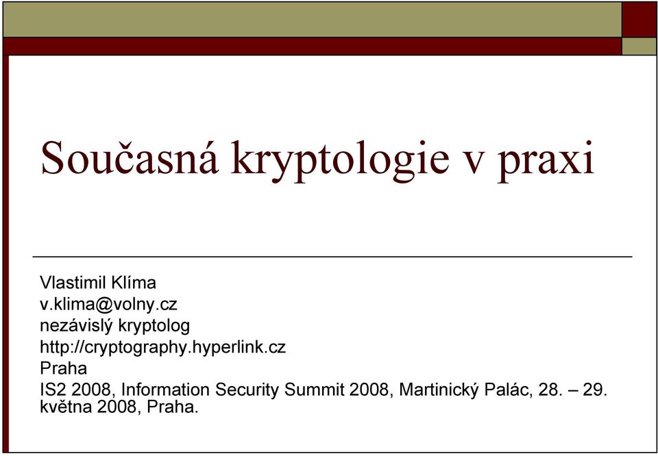 cz nezávislý kryptolog http://cryptography.hyperlink.