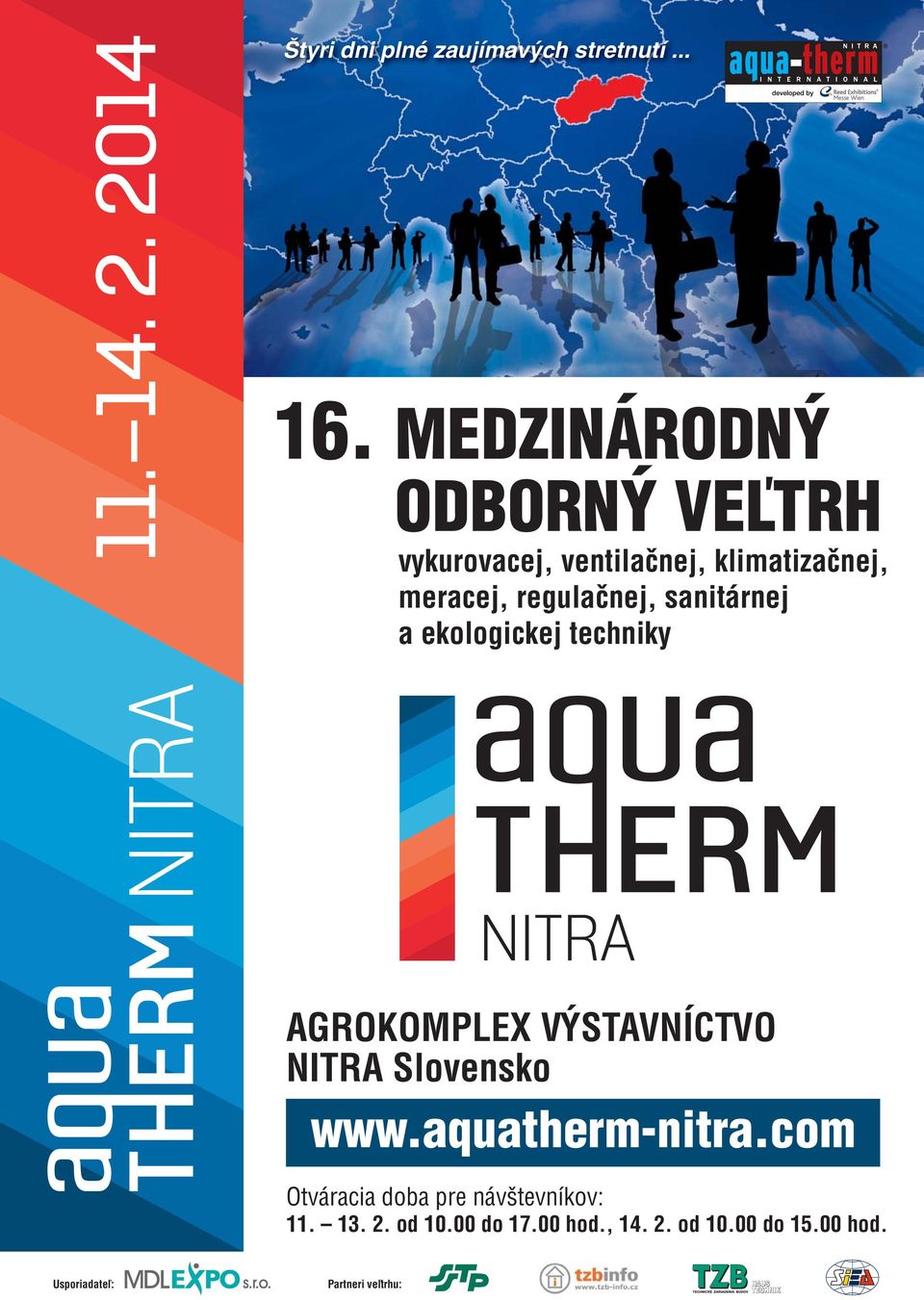 sanitárnej a ekologickej techniky AGROKOMPLEX VÝSTAVNÍCTVO NITRA Slovensko www.aquatherm-nitra.