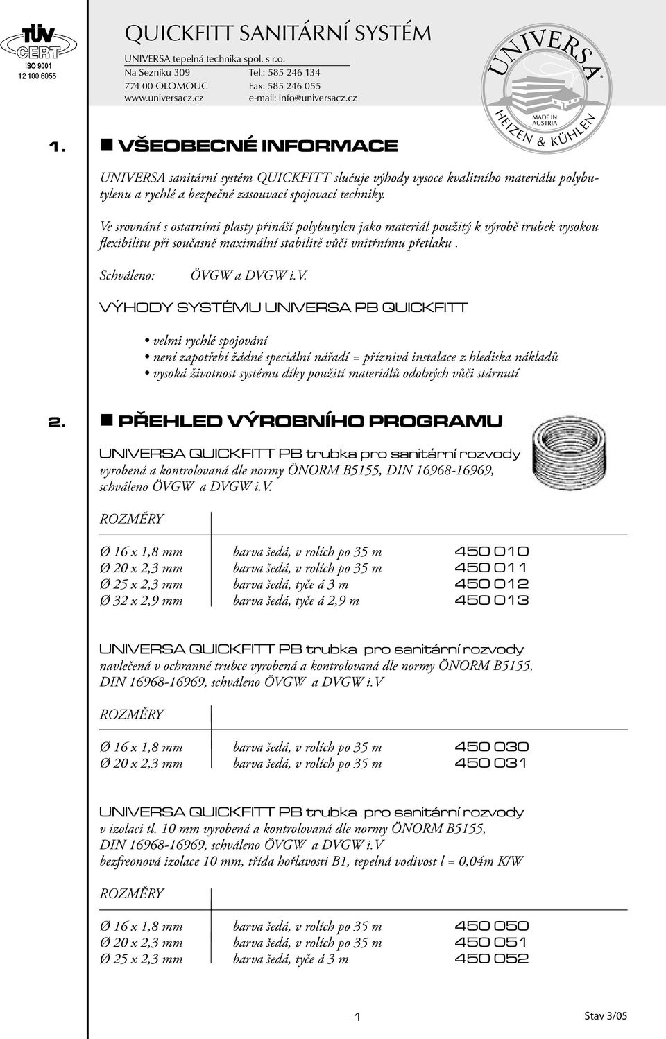 ání s ostatními plasty přináší polybutylen jako materiál použitý k vý