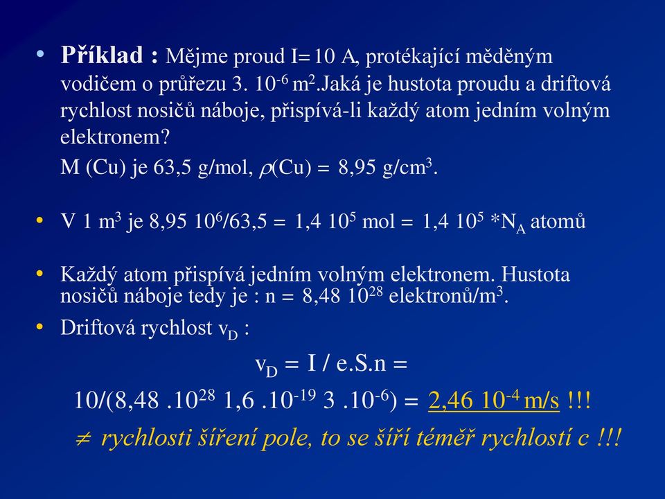 M (Cu) je 63,5 g/mol, (Cu) = 8,95 g/cm 3.