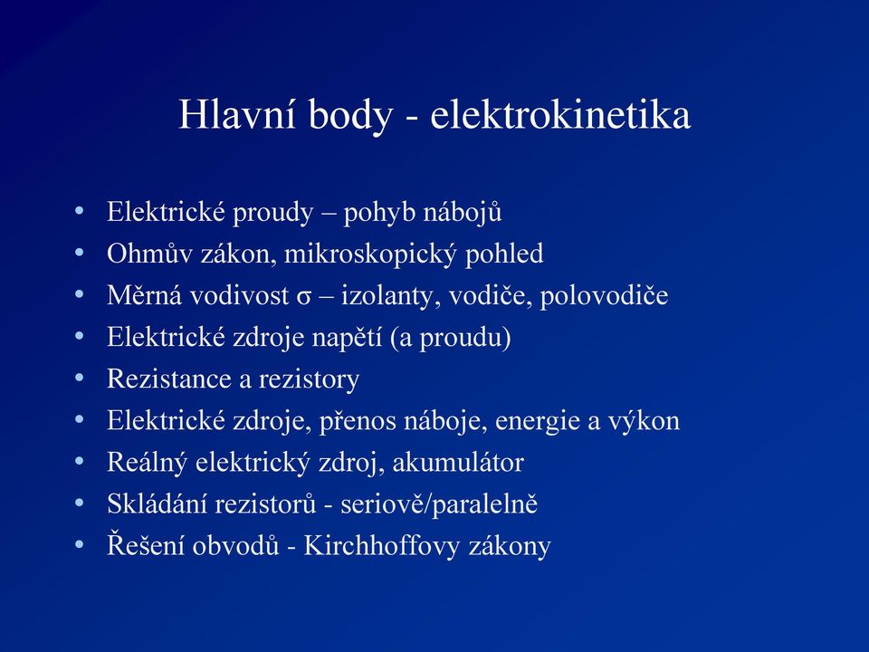 Rezistance a rezistory Elektrické zdroje, přenos náboje, energie a výkon Reálný