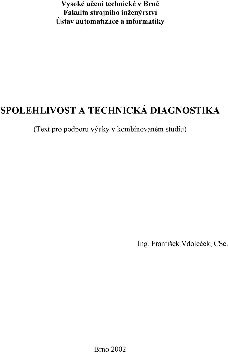 SPOLEHLIVOST A TECHNICKÁ DIAGNOSTIKA (Text pro