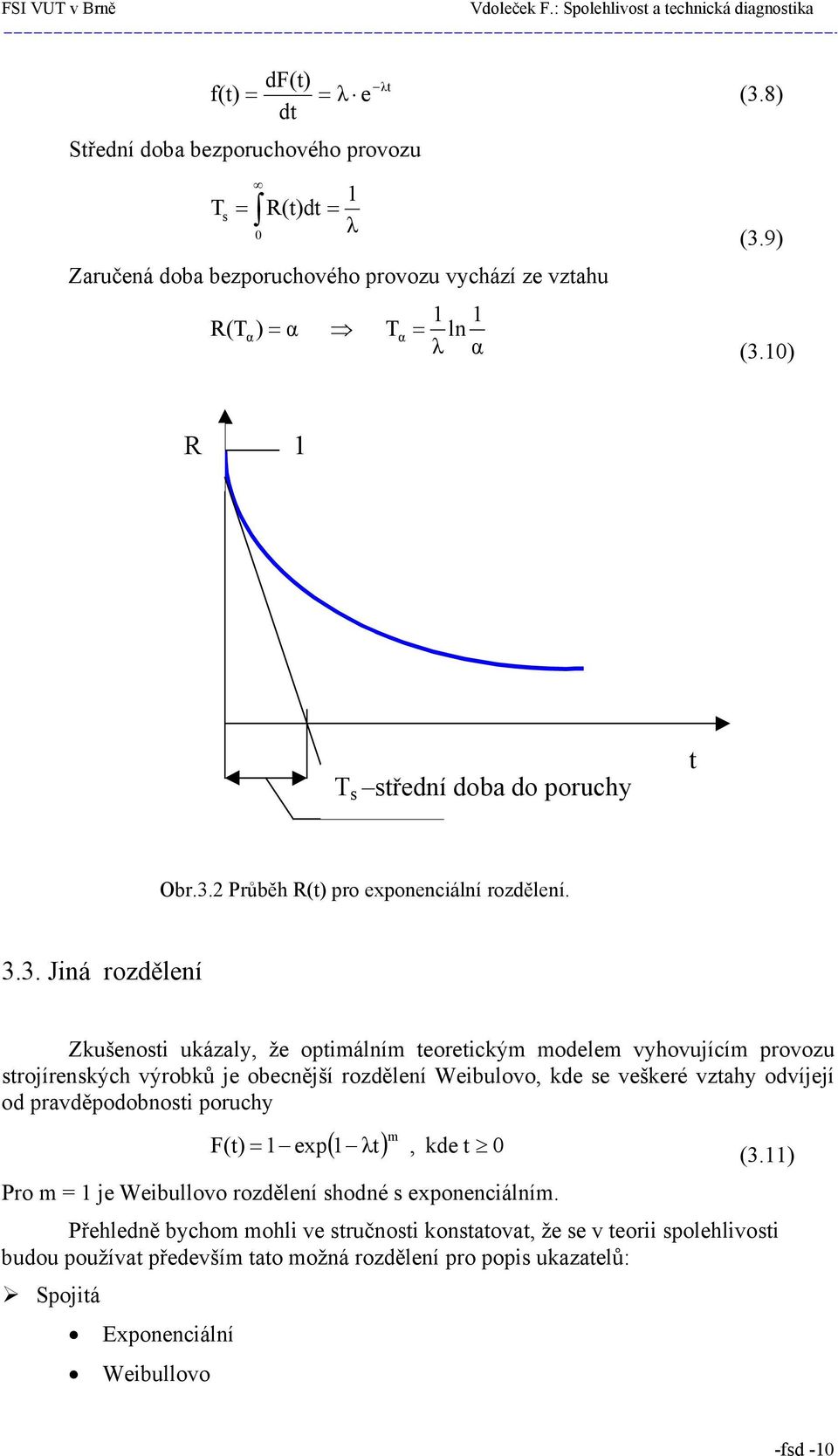 2 Průběh R(t) pro exponenciální rozdělení. 3.