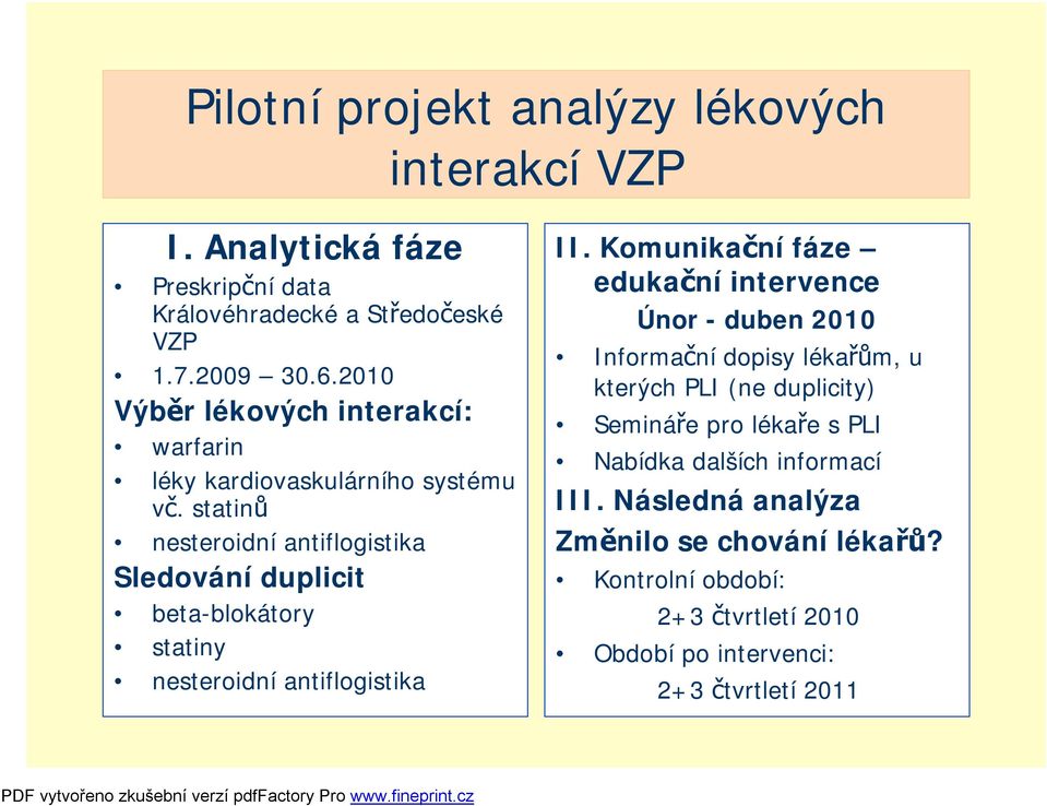 statinů nesteroidní antiflogistika Sledování duplicit beta-blokátory statiny nesteroidní antiflogistika II.