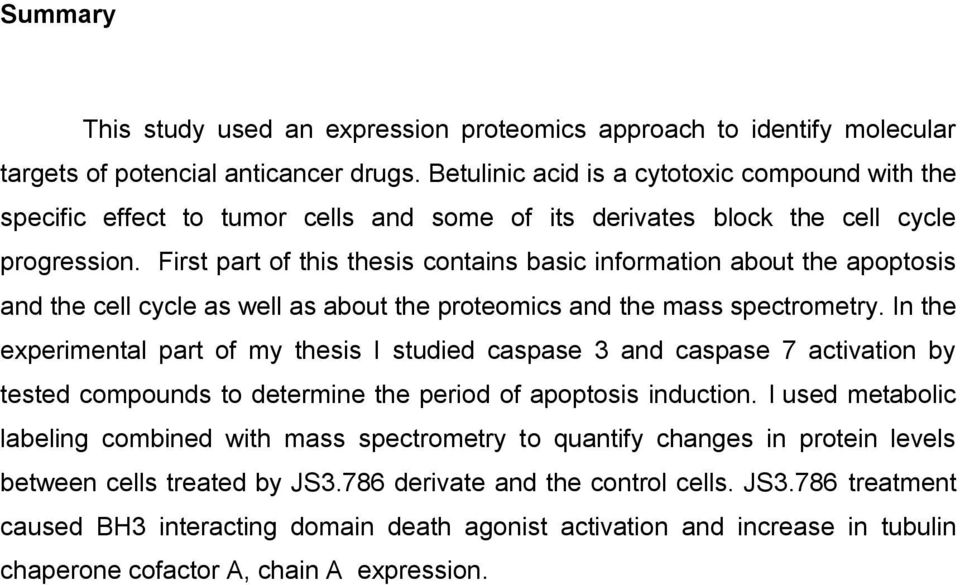 First part of this thesis contains basic information about the apoptosis and the cell cycle as well as about the proteomics and the mass spectrometry.