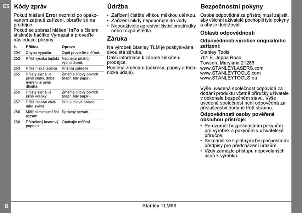 55 Přijatý signál je příliš slabý, doba měření je příliš dlouhá.