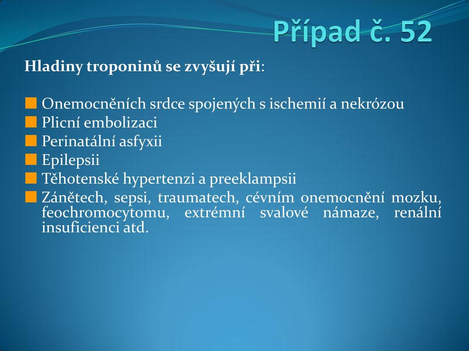 Těhotenské hypertenzi a preeklampsii Zánětech, sepsi, traumatech, cévním