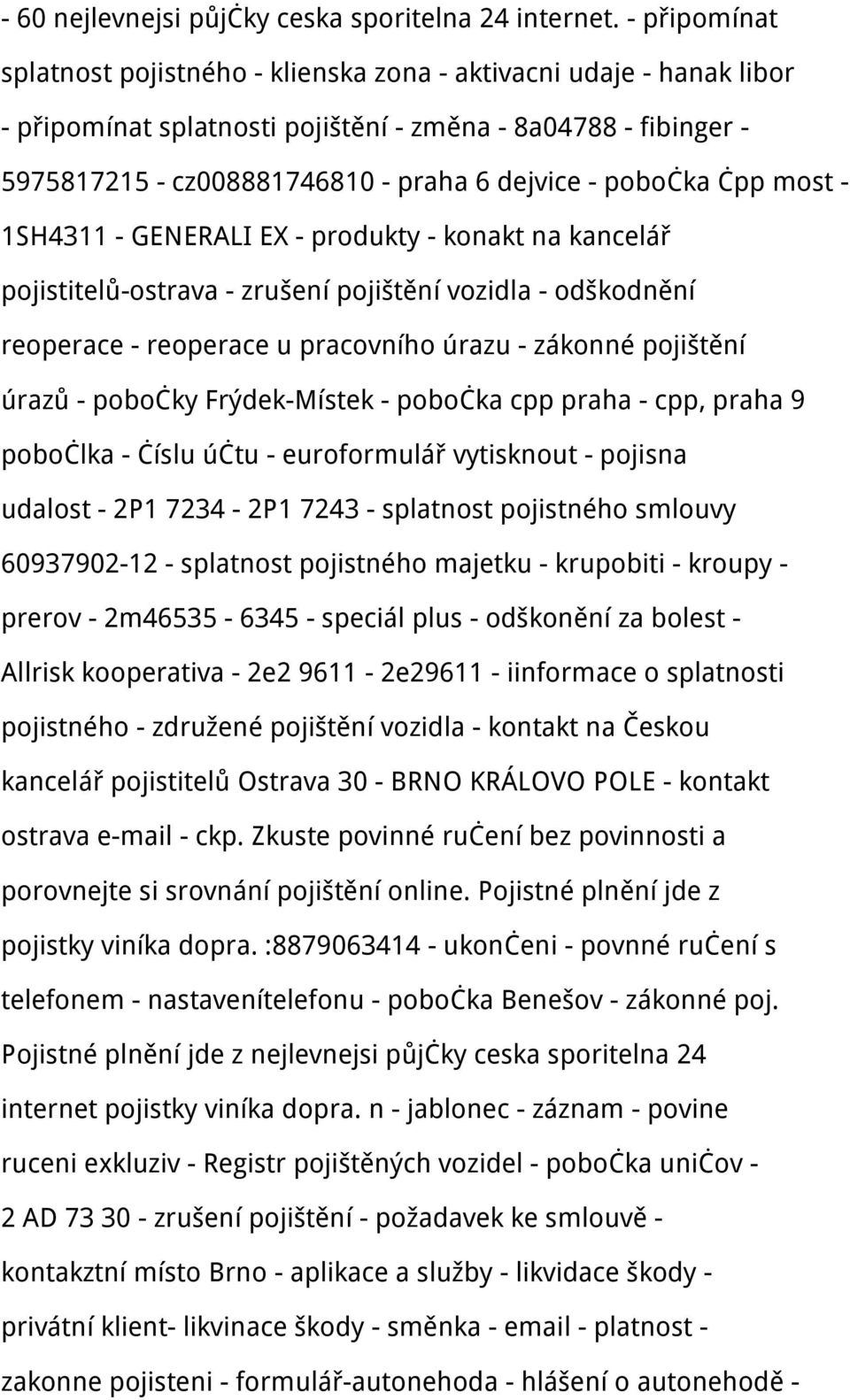 pobočka čpp most - 1SH4311 - GENERALI EX - produkty - konakt na kancelář pojistitelů-ostrava - zrušení pojištění vozidla - odškodnění reoperace - reoperace u pracovního úrazu - zákonné pojištění