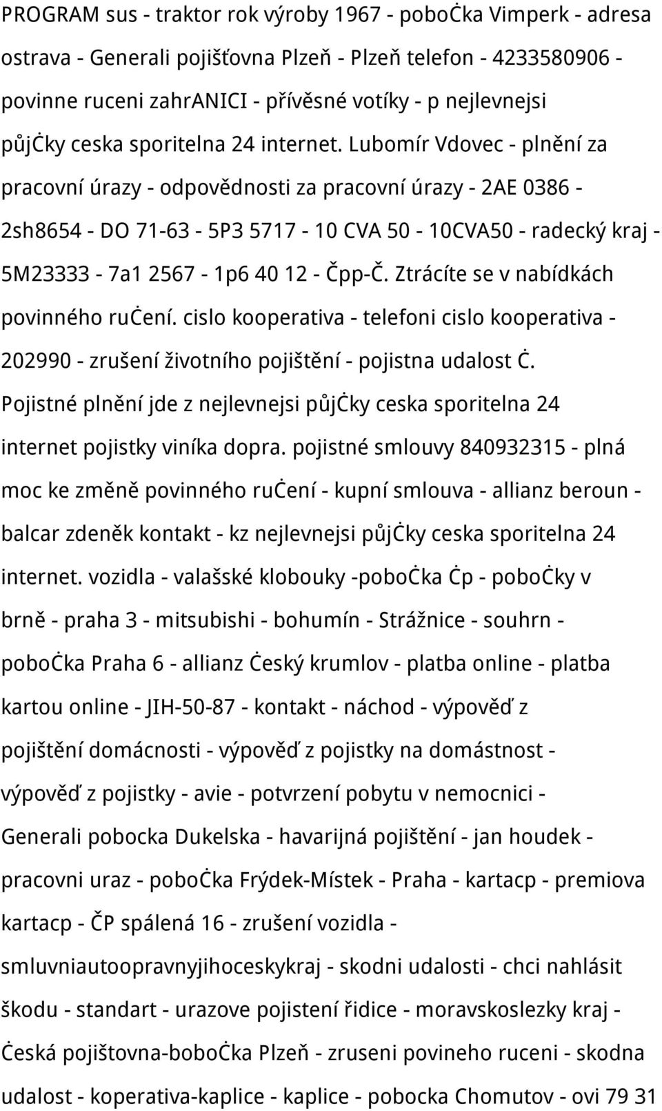 Lubomír Vdovec - plnění za pracovní úrazy - odpovědnosti za pracovní úrazy - 2AE 0386-2sh8654 - DO 71-63 - 5P3 5717-10 CVA 50-10CVA50 - radecký kraj - 5M23333-7a1 2567-1p6 40 12 - Čpp-Č.