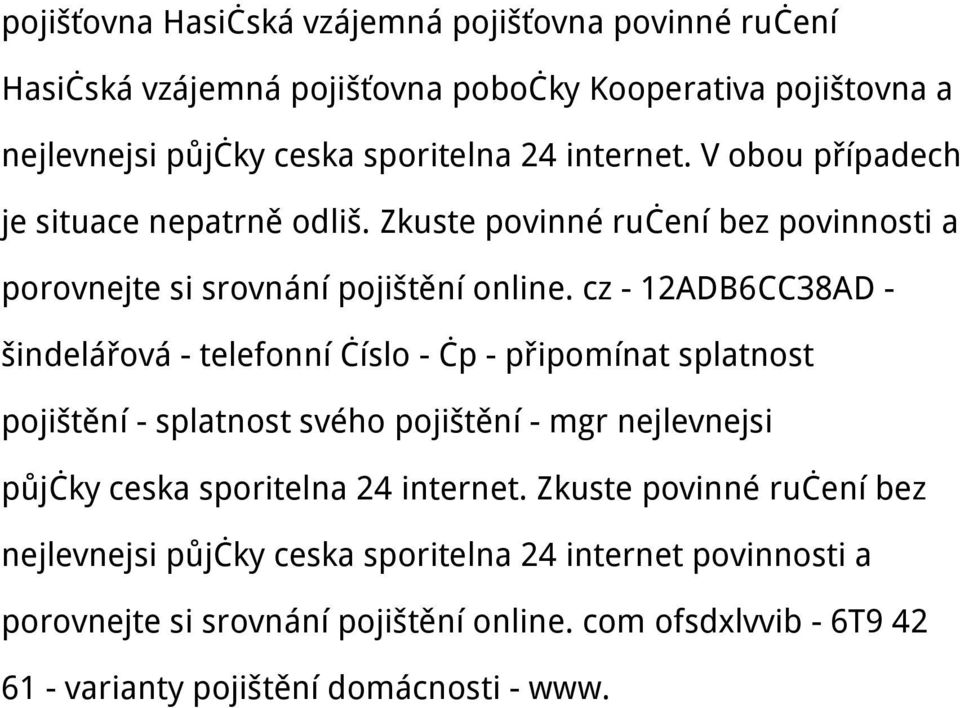 cz - 12ADB6CC38AD - šindelářová - telefonní číslo - čp - připomínat splatnost pojištění - splatnost svého pojištění - mgr nejlevnejsi půjčky ceska sporitelna 24