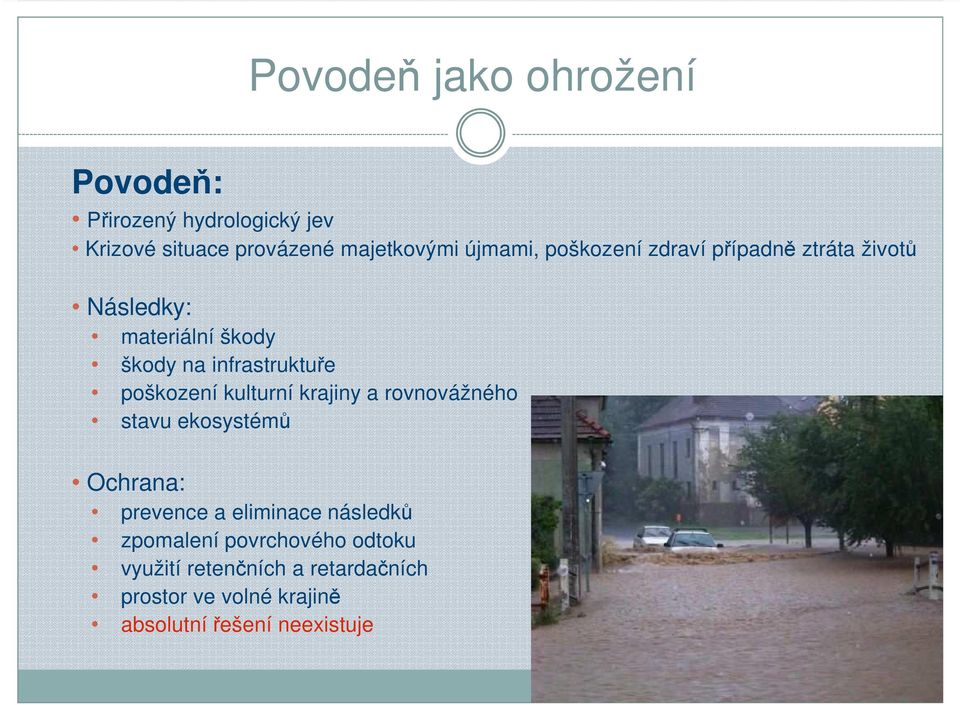 poškození kulturní krajiny a rovnovážného stavu ekosystémů Ochrana: prevence a eliminace následků