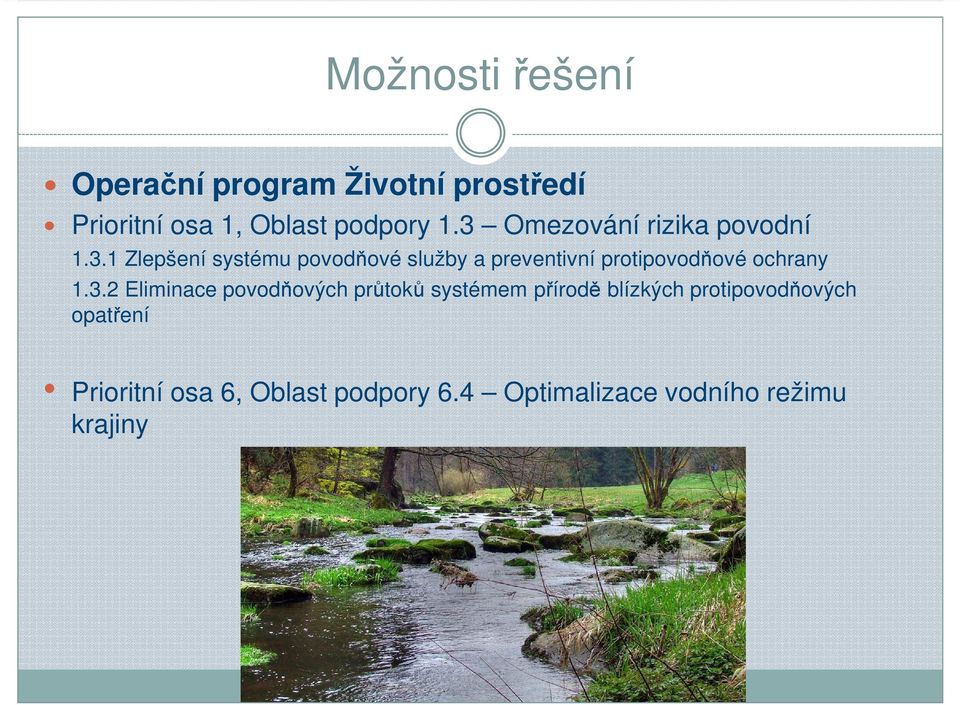 3.2 Eliminace povodňových průtoků systémem přírodě blízkých protipovodňových opatření