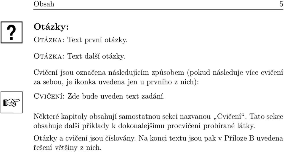 zasebou,jeikonkauvedenajenuprvníhoznich): Cvičení: Zde bude uveden text zadání.