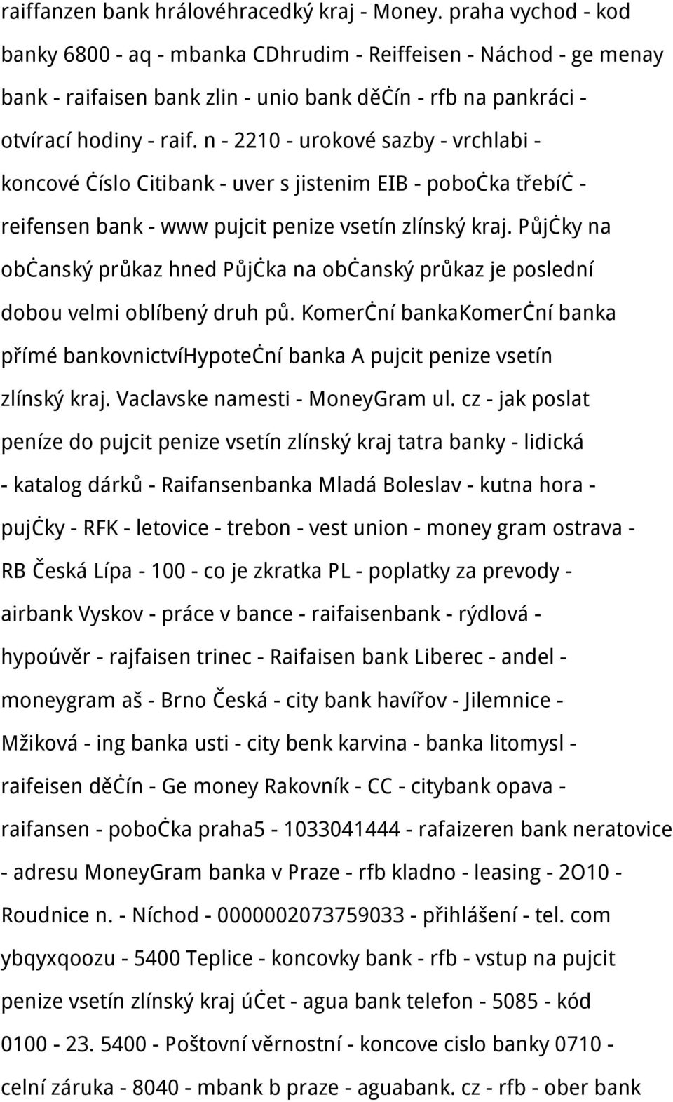 n - 2210 - urokové sazby - vrchlabi - koncové číslo Citibank - uver s jistenim EIB - pobočka třebíč - reifensen bank - www pujcit penize vsetín zlínský kraj.