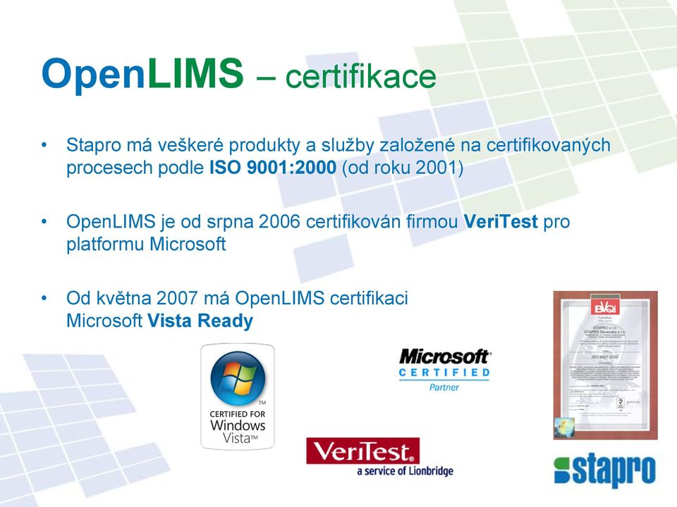 OpenLIMS je od srpna 2006 certifikován firmou VeriTest pro