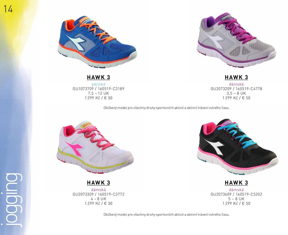 jogging HAWK 3 dámská GU2073309 / 160519-C3772 4 8  HAWK 3 dámská GU2073609 / 160519-C5202 5 8 UK 1 299