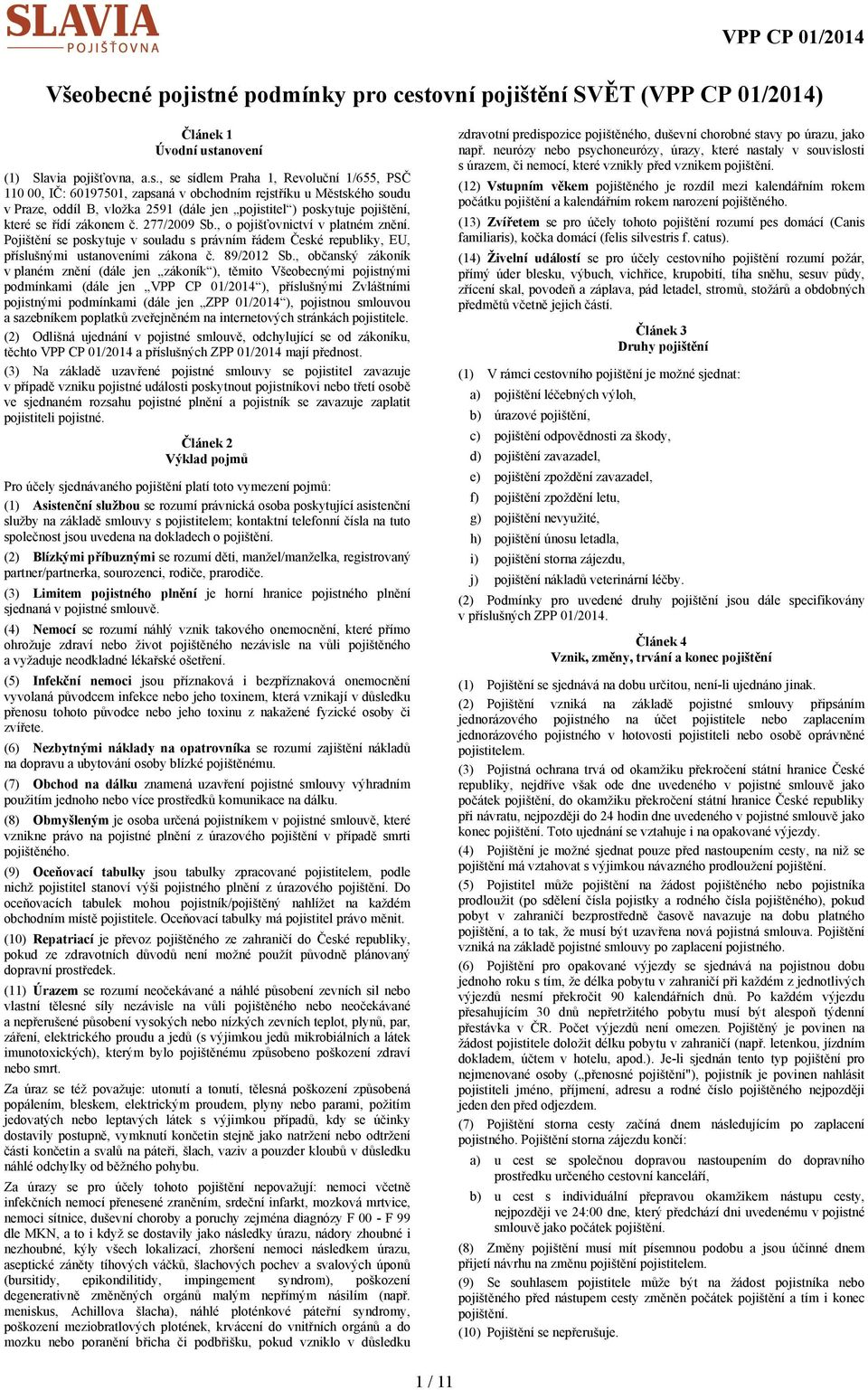 ovní pojištění SVĚT (VPP CP 01/2014) (1) Slavia pojišťovna, a.s.