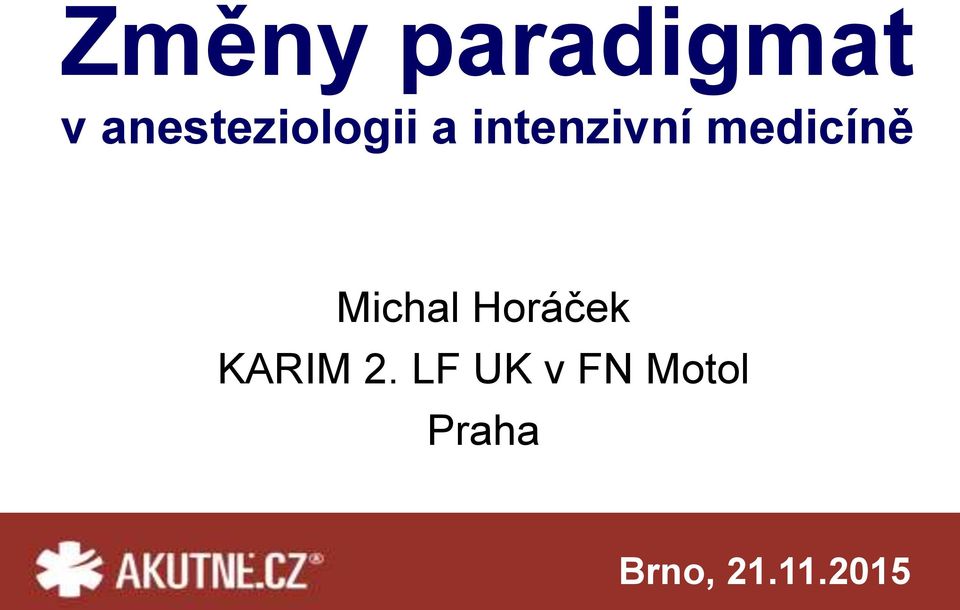 medicíně Michal Horáček KARIM