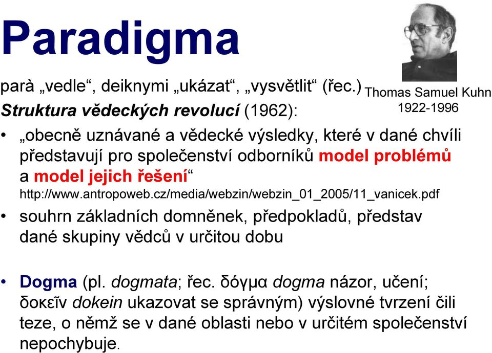 problémů a model jejich řešení http://www.antropoweb.cz/media/webzin/webzin_01_2005/11_vanicek.