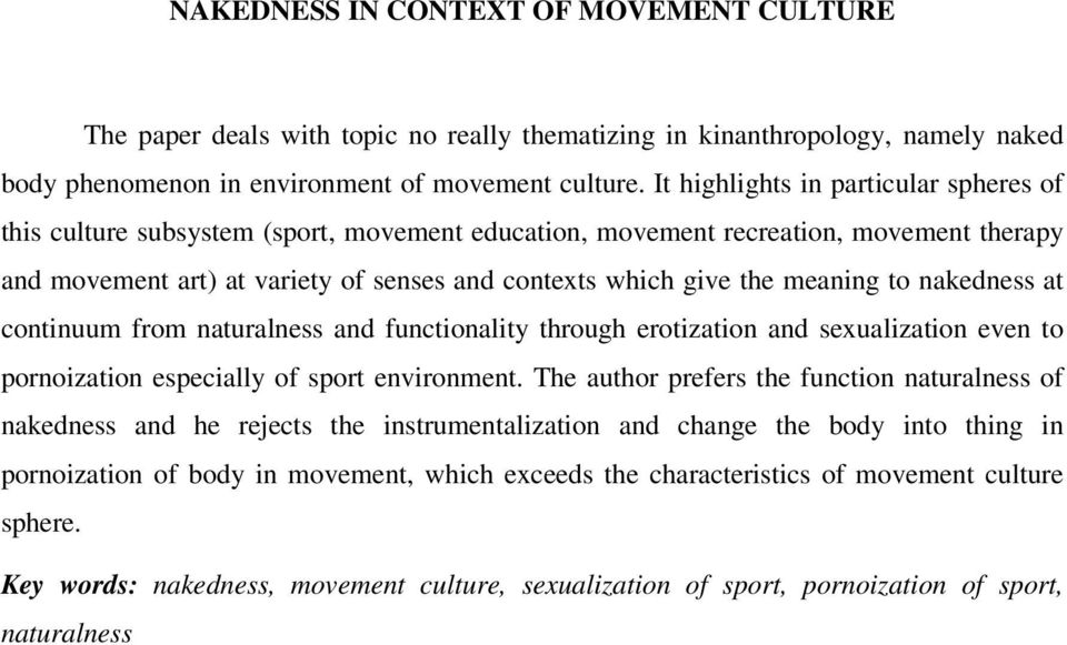 meaning to nakedness at continuum from naturalness and functionality through erotization and sexualization even to pornoization especially of sport environment.