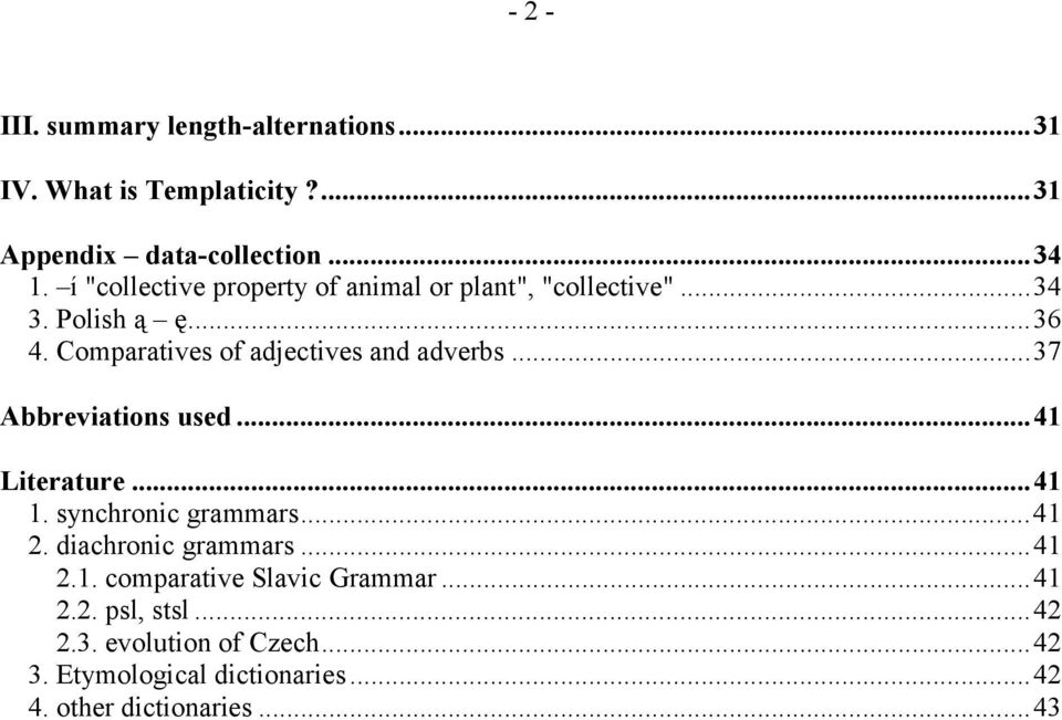 Comparatives of adjectives and adverbs...37 Abbreviations used...41 Literature...41 1. synchronic grammars...41 2.