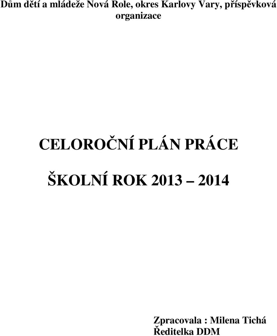 CELOROČNÍ PLÁN PRÁCE ŠKOLNÍ ROK 2013