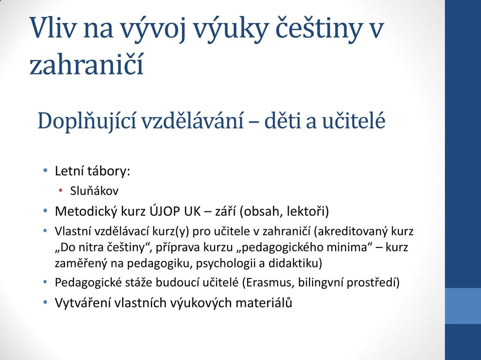 (akreditovaný kurz Do nitra češtiny, příprava kurzu pedagogického minima kurz zaměřený na pedagogiku,