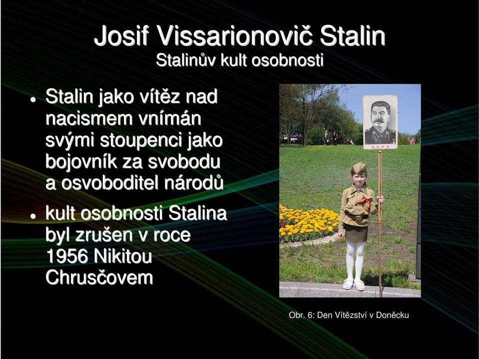 národn rodů kult osobnosti Stalina byl zrušen v roce 1956