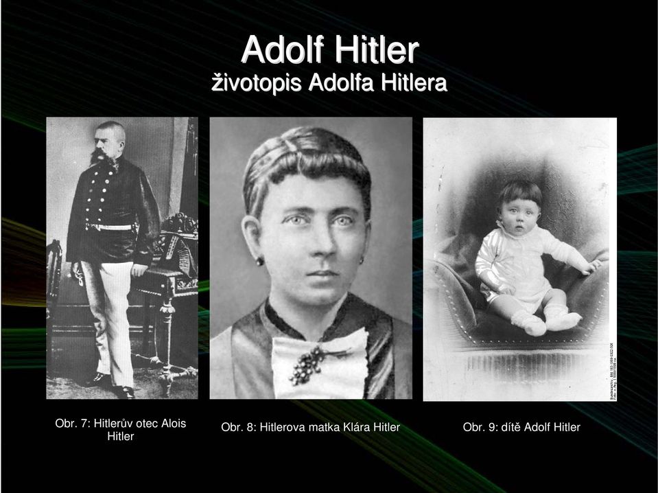 7: Hitlerův otec Alois Hitler Obr.