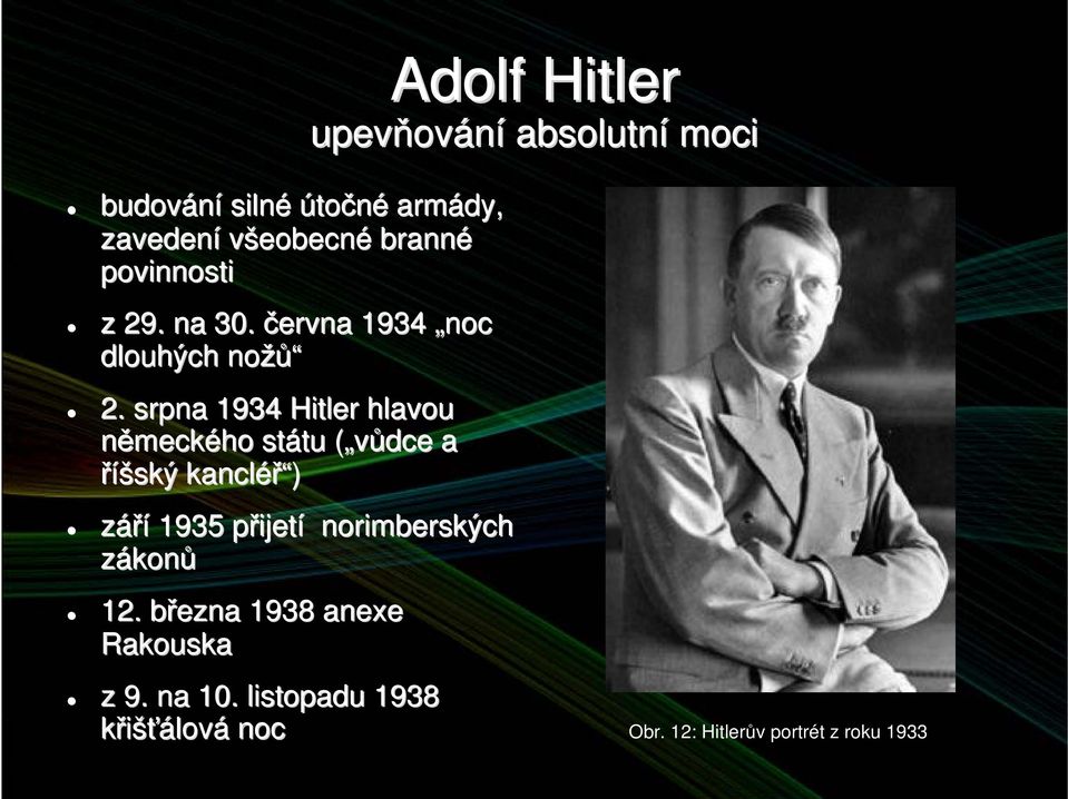 srpna 1934 Hitler hlavou německého státu tu ( vůdce( a říšský kancléř ) září 1935 přijetp ijetí