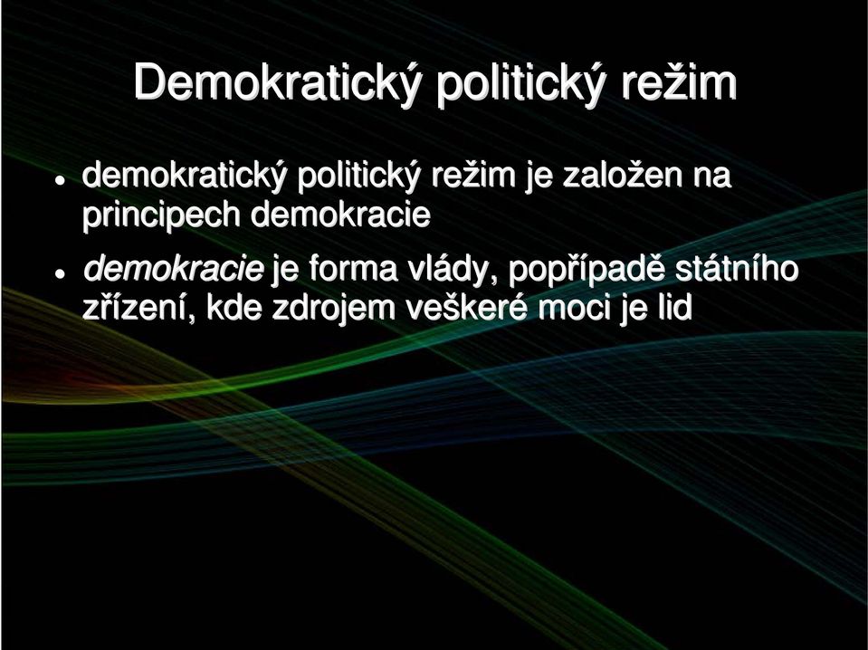 demokracie demokracie je forma vlády, popřípad