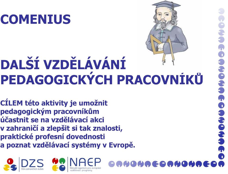 se na vzdělávací akci v zahraničí a zlepšit si tak znalosti,