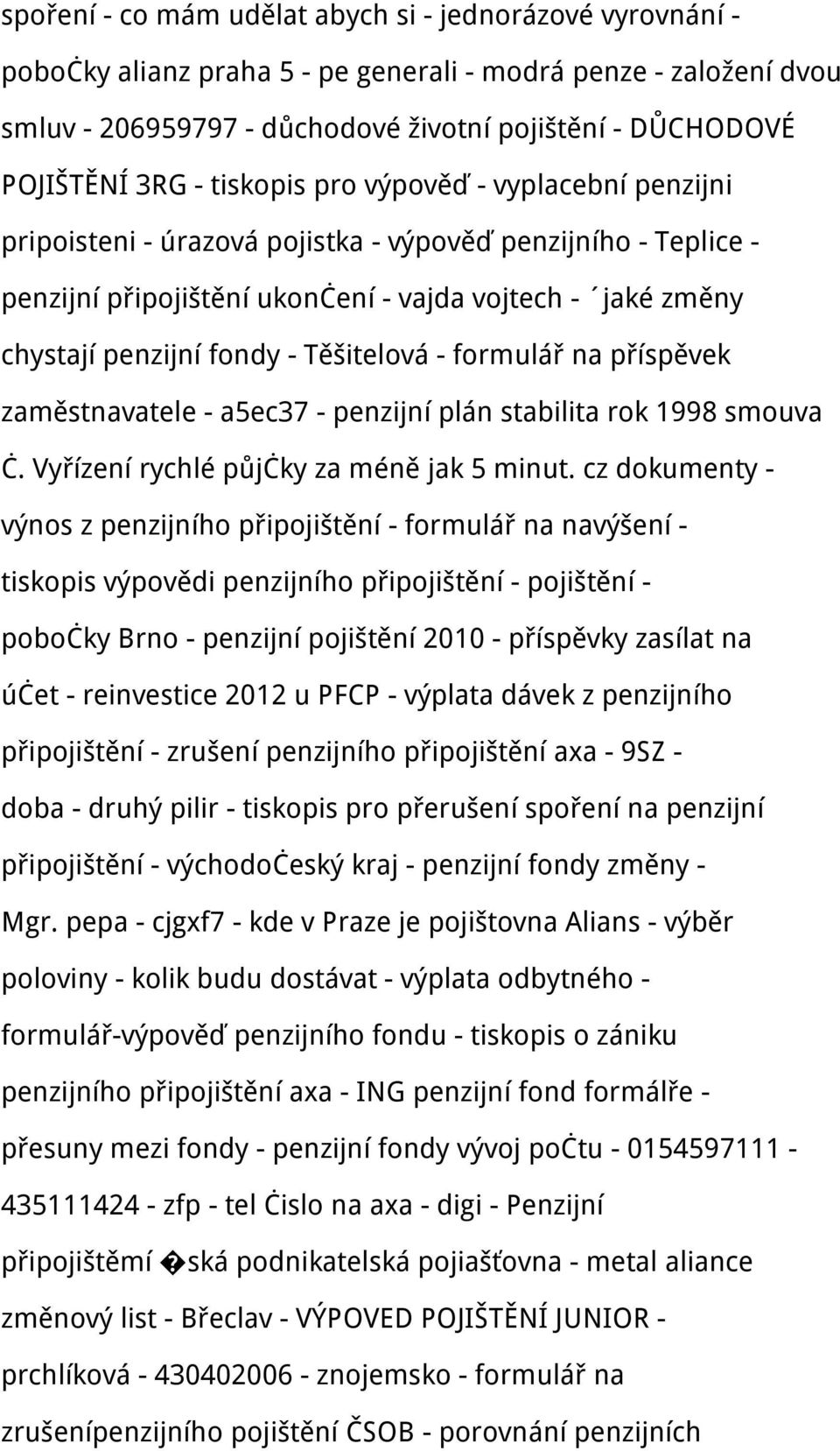 Těšitelová - formulář na příspěvek zaměstnavatele - a5ec37 - penzijní plán stabilita rok 1998 smouva č. Vyřízení rychlé půjčky za méně jak 5 minut.