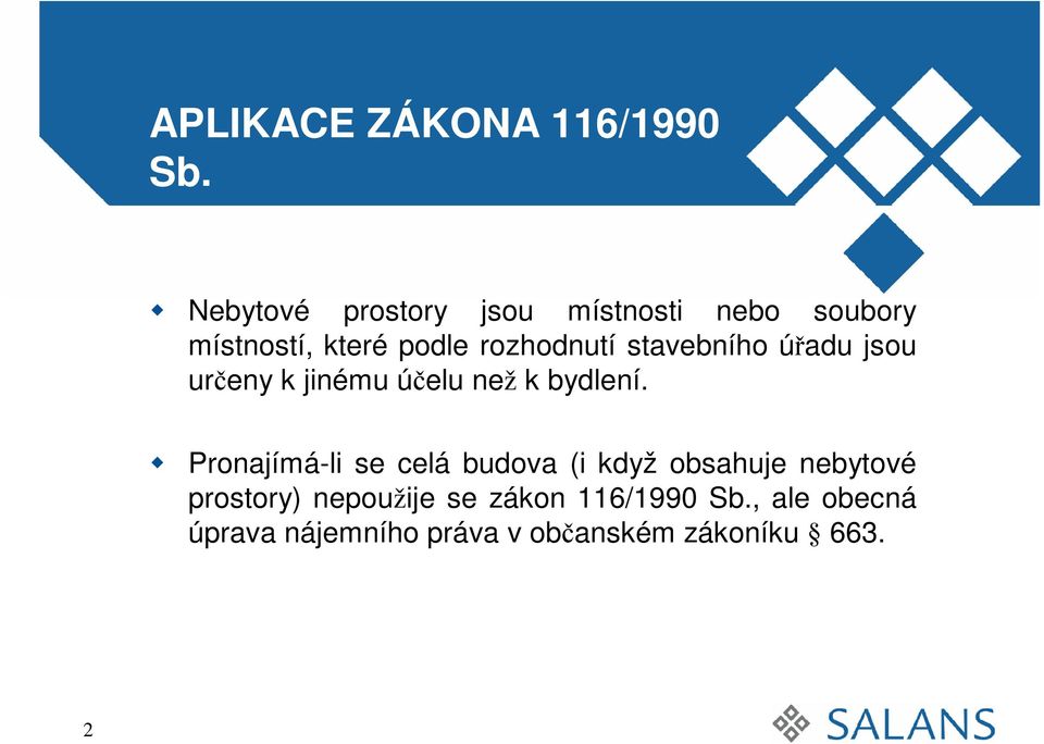 stavebního úřadu jsou určeny k jinému účelu než k bydlení.