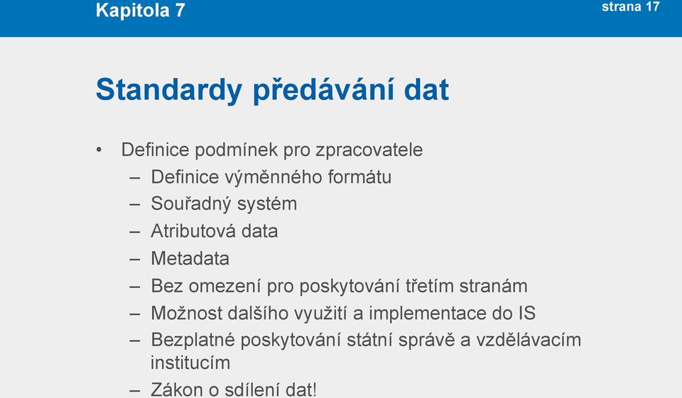 pro poskytování třetím stranám Možnost dalšího využití a implementace do IS