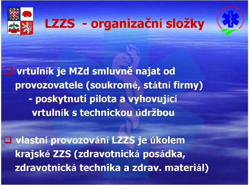 vyhovující vrtulník s technickou údržbou vlastní provozování LZZS